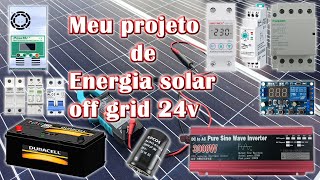 Meu projeto de energia solar off grid 24v