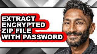 How to Extract Encrypted Zip File with Password (full Guide)