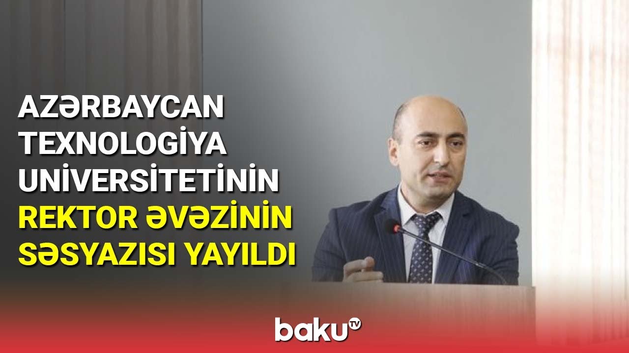 Azərbaycan Texnologiya Universitetinin rektor əvəzinin səsyazısı yayıldı - BAKU TV