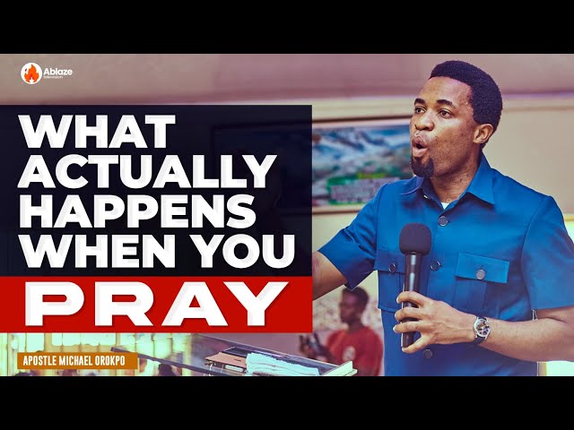 THIS IS WHAT ACTUALLY HAPPENS ANYTIME YOU PRAY | FIRST REALM | APOSTLE MICHAEL OROKPO class=