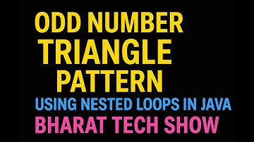 ODD NUMBER TRIANGLE PATTERN USING NESTED LOOPS IN JAVA | BHARAT TECH SHOW