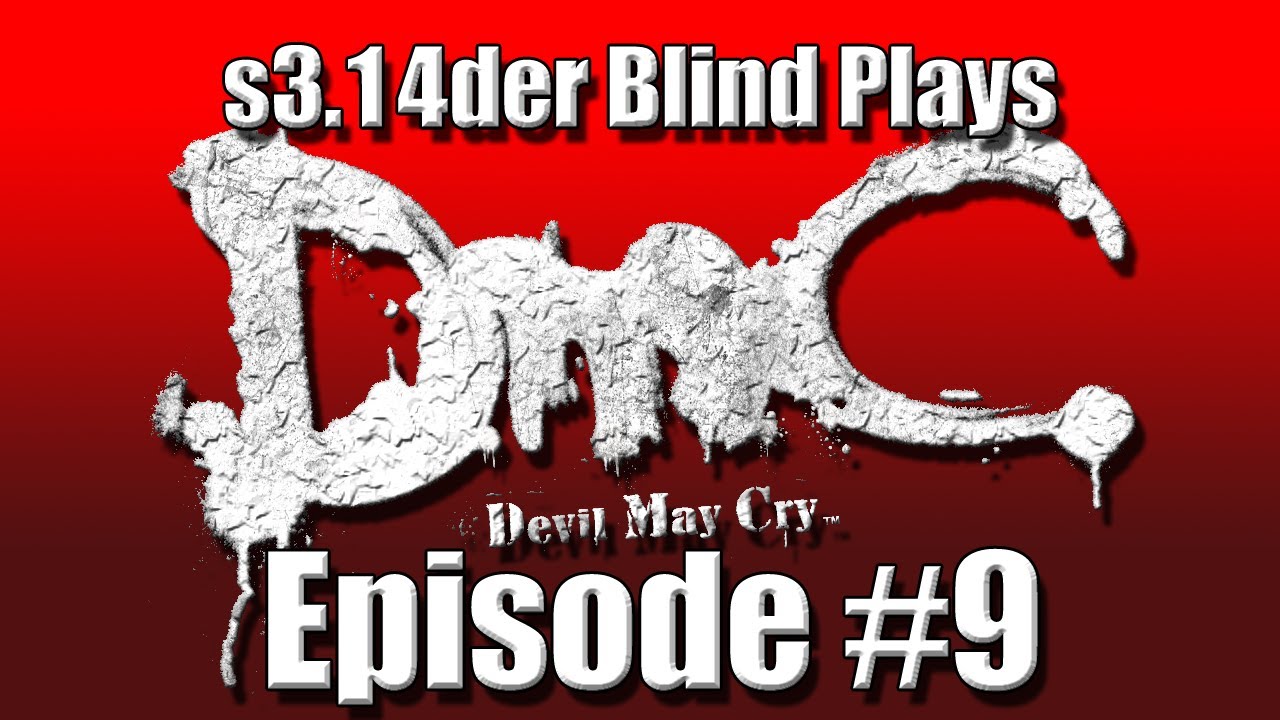 DmC Devil May Cry Blind Let's Play with s3.14der Episode 9 YouTube