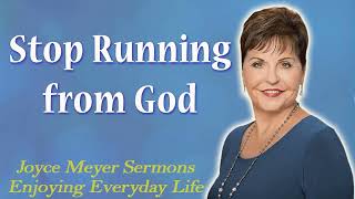 Joyce Meyer 2022🔥 (Part 1) - Stop Running From God