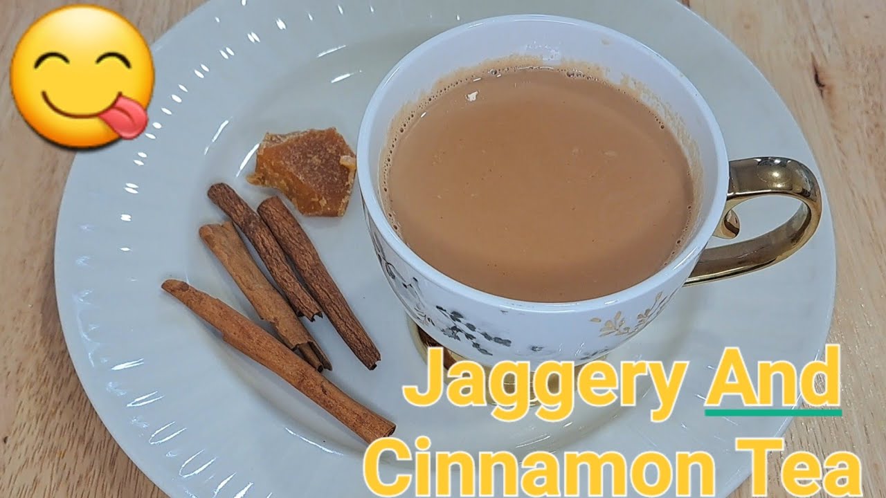 Jaggery And Cinnamon Tea 🍵 YouTube