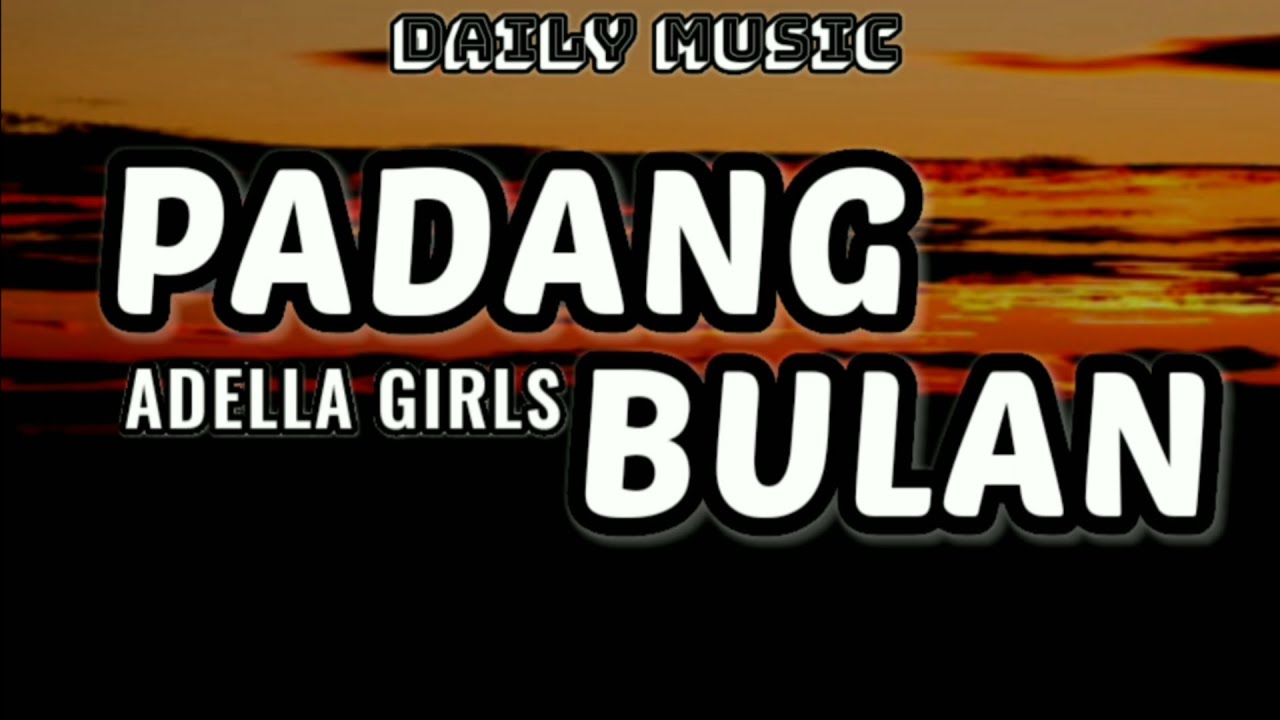 Padang Bulan | Adella Girls [Lirik Lagu]