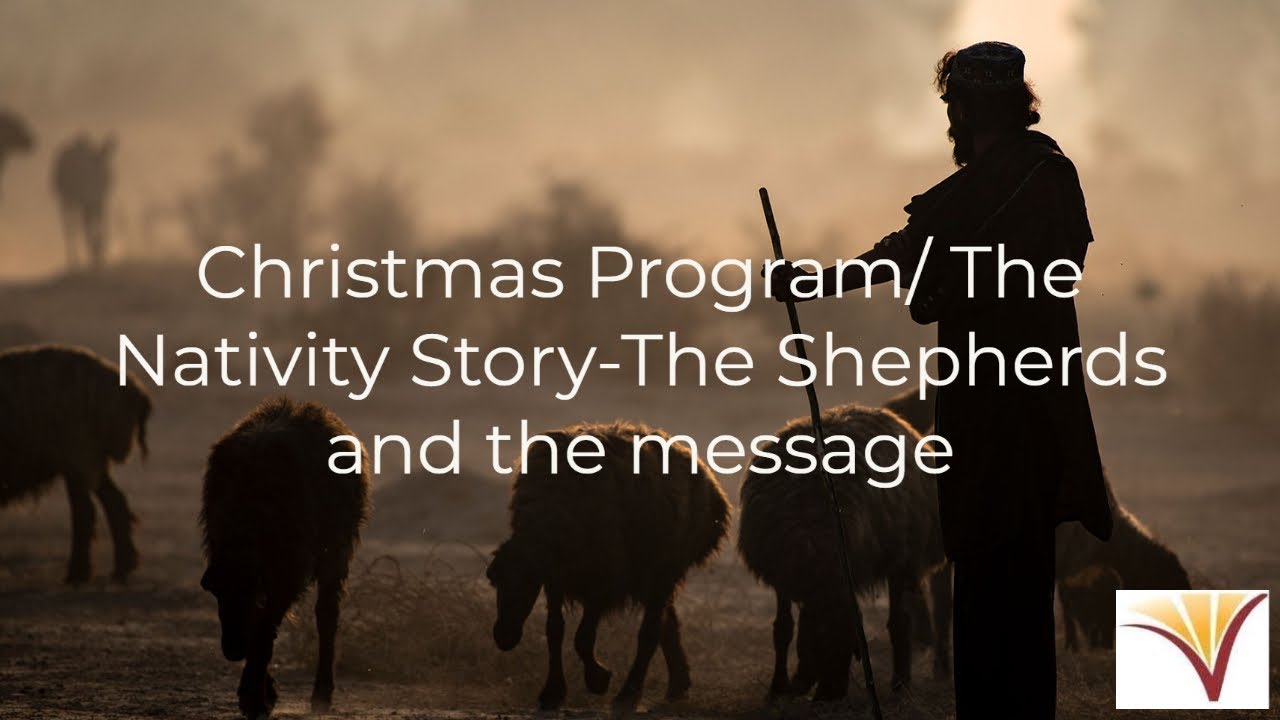 Christmas Program The Nativity Story The Shepherds and the Message - Pastor Craig Dilbeck