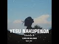 Yakobella Ft Chris Wa Mulonda Yesu Nakupenda Official Audio