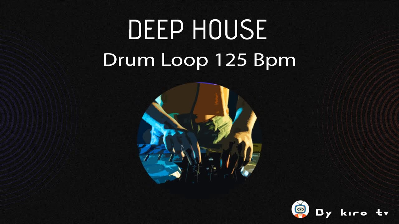 Deep House Drum Loop 125 bpm YouTube