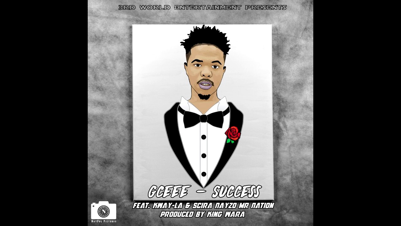 Gceee - Success ft Kway-la & Scira NayZo Mr Nation (Produced by Kingwara_SA)