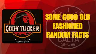 Cody Tucker: Some Good Old Fashioned Random Facts