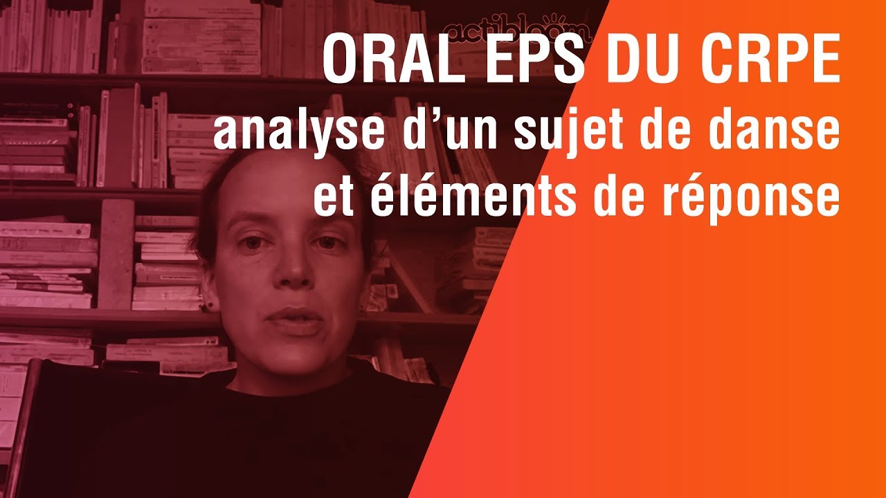 Oral EPS du CRPE, Partie 1/5 , analyse d’un sujet de danse et éléments