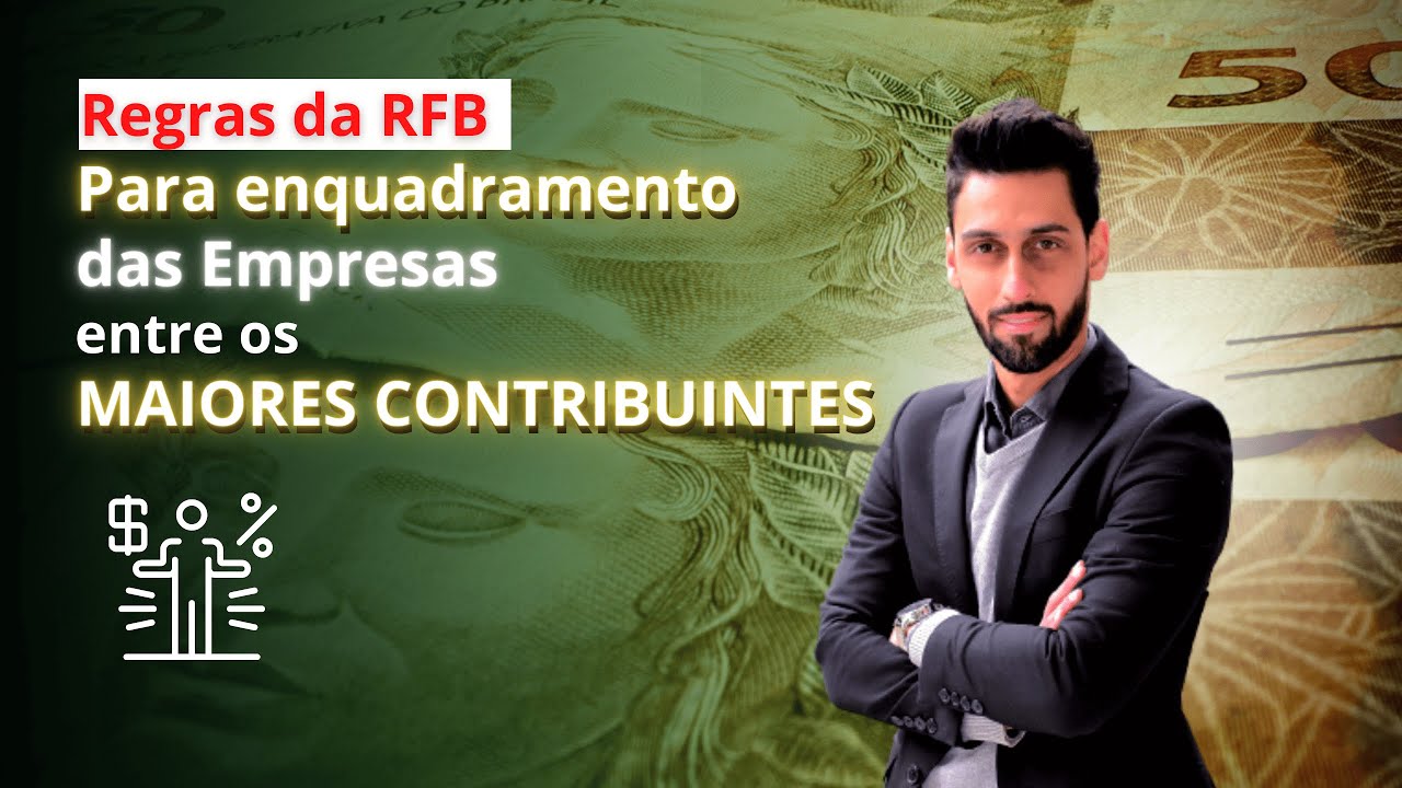 [CONCEITO] Como a Receita Federal enquadra as empresas entre os MAIORES CONTRIBUINTES?