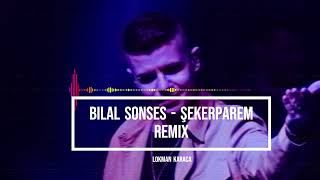 Bilal Sonses - Şekerparem Remix ( Lokman Karaca ) Resimi