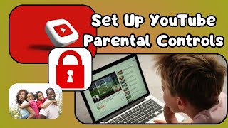 How To Set Up YouTube Parental Controls | Complete Guide