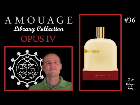 Opus IV (Library Collection) by Amouage - Episode 36