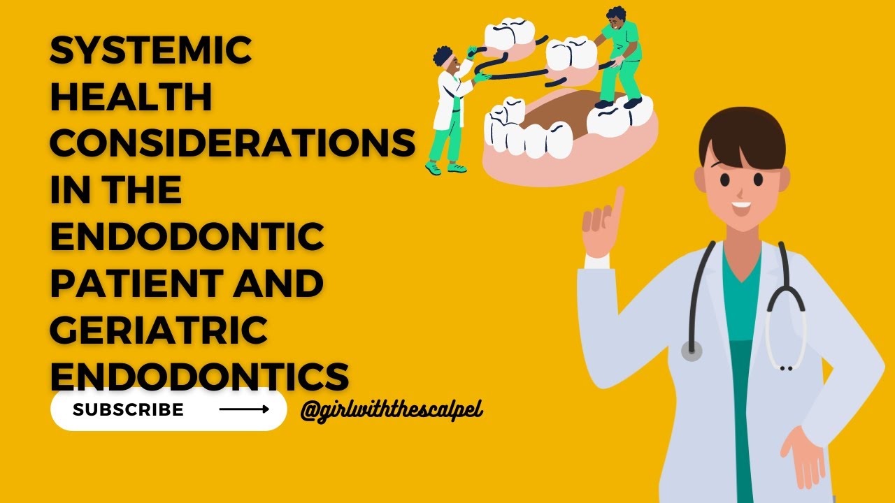 Systemic Health Considerations in the Endodontic Patient and Geriatric