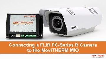 Connecting a FLIR FC-Series R Camera to the MoviTHERM MIO