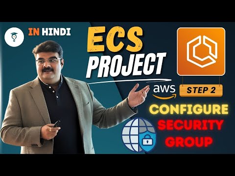 Day 371 Deploying Web App on ECS | Step 2 Configure Security Groups | ECS Project In Hindi
