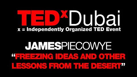 TEDxDubai 2010| James Piecowye | Freezing Ideas fr...