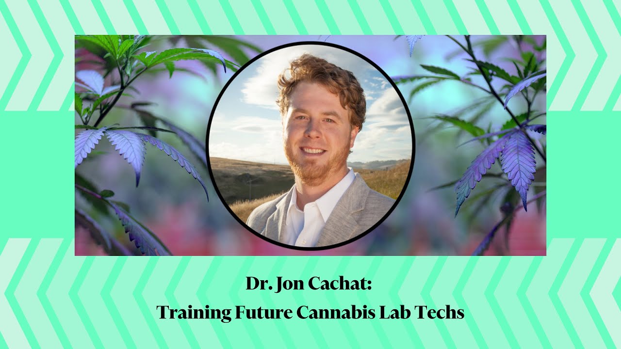 Dr. Jon Cachat: Training Future Cannabis Lab Techs