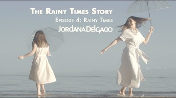 Episode 4: RAINY TIMES - Jordana Delgado - OFFICIAL MUSIC VIDEO