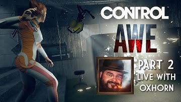 CONTROL: AWE Part 2 - Live with Oxhorn