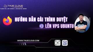 Hướng dẫn cài Trình Duyệt lên VPS Ubuntu có giao diện - Trình duyệt Firefox, Chrome trên Ubuntu
