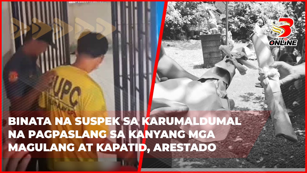 Binata na suspek sa karumaldumal na pagpaslang sa kanyang mga magulang at kapatid, arestado