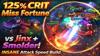 125% CRIT Miss Fortune vs Jinx + Smolder ! INSANE Attack Speed Build