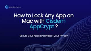 How to Lock Apps on Your Mac with Cisdem AppCrypt