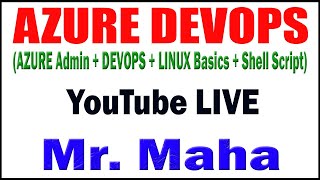 AZURE DEVOPS tutorials by Mr. Maha Sir