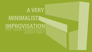 A very minimalist improvisation (and very relaxing too) - Circus Marcus