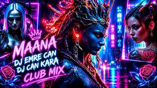 DJ Emre Can - DJ Can Kara ft. Maana (Club Mix)