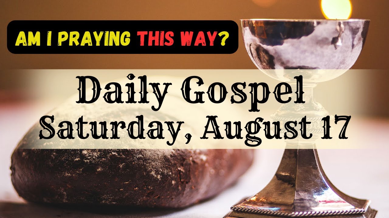 Saturday, August 17, 2024, Catholic Mass Readings and Reflection ...