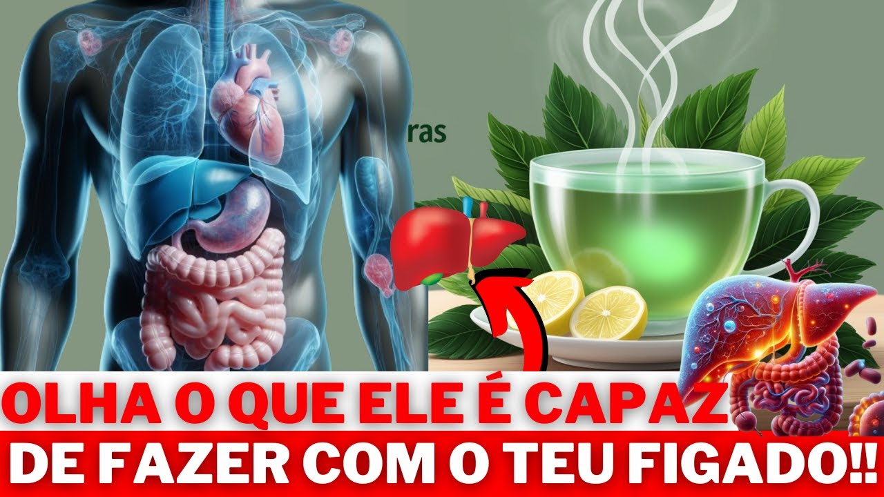 O Chá Milagroso para Limpar o Fígado: ESPERIMENTA FAZER ISSO EM CASA ...