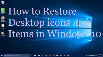 How to restore Desktop icons and items in Windows 10