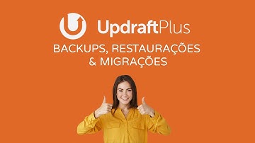 Como fazer backups, restaurações e migrações com o plugin UpdraftPlus WordPress