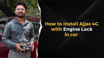 How to Install Ajjas 4G Smart GPS Tracker in Car with Engine Lock feature | Ajjas