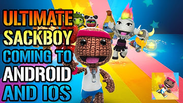 Little Big Planet: Is Getting A Spin Off! Ultimate Sackboy Is Coming To IOS & Android In February