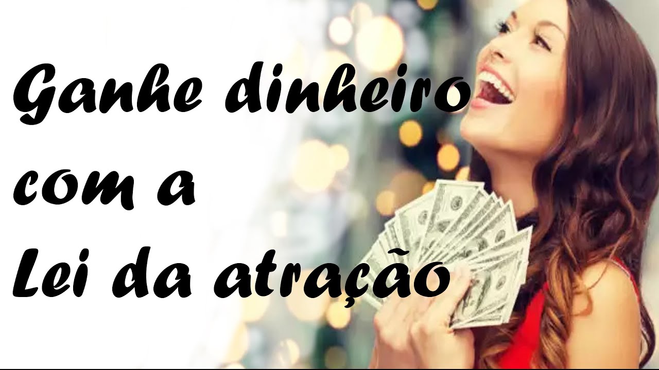Como ganhar dinheiro com a lei da atração - YouTube