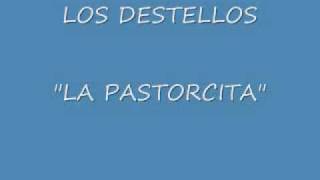 Miniatura del video "LOS DESTELLOS.- LA PASTORCITA"