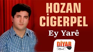 Hozan Cigerpel - Ey Yarê
