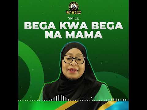 Smile TheGenius BEGA KWA BEGA MAMA SAMIA