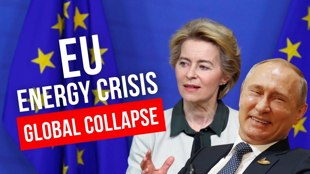 EU Energy Crisis & The Coming Global Economic Collapse - YouTube