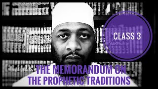 Hadith 1 Class 3: The Memorandum on the Prophetic Traditions