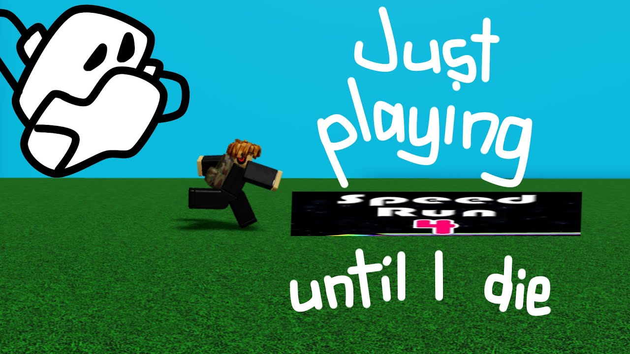 just-playing-speed-run-4-until-i-die-youtube