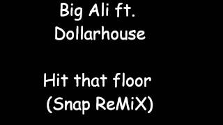 Big Ali ft. Dollarhouse - Hit That Floor (Snap ReMiX) Resimi