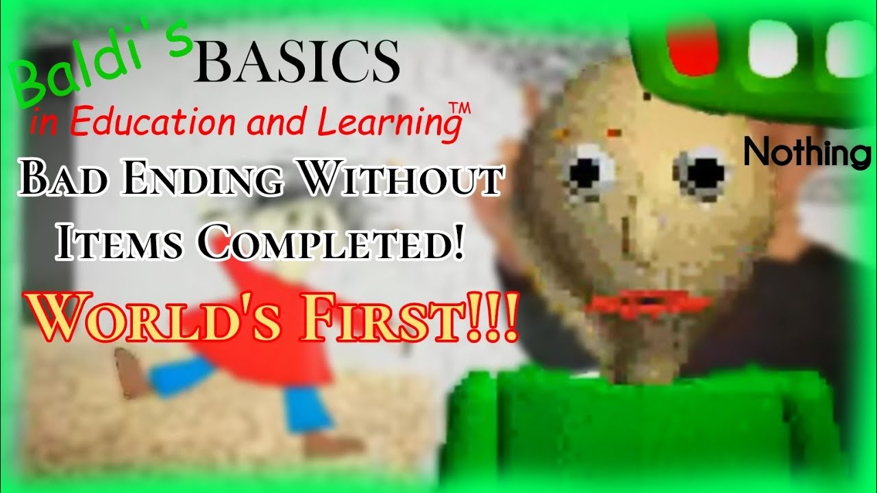 [World's First] Baldi's Basics Classic v1.4.3 : Bad Ending w/o Items ...