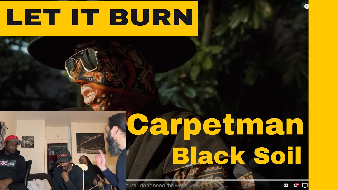 Who Are They? Carpetman, Black Soil - Let It Burn REACTION