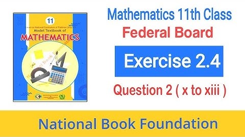 Class 11 Maths Chapter 2 Exercise 2.4 Question 2 ( x to xiii )| Ex 2.4  Q 2 | NBF | Federal Board